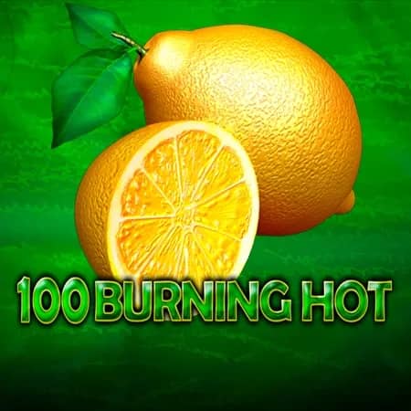 100 Burning Hot