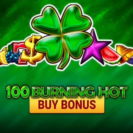 100 Burning Hot Buy Bonus