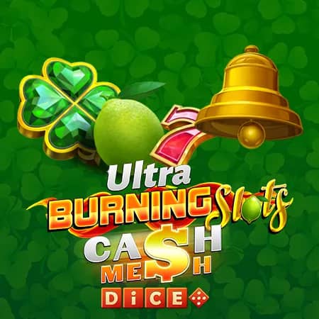 Burning Slots Cash Mesh Ultra Dice