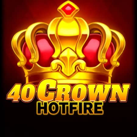 40 Crown Hotfire